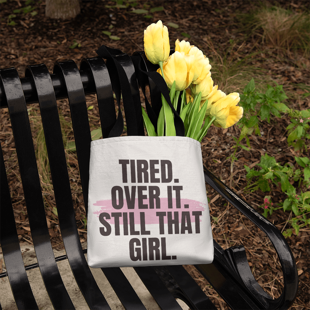 “Tired But Still That Girl” Tote