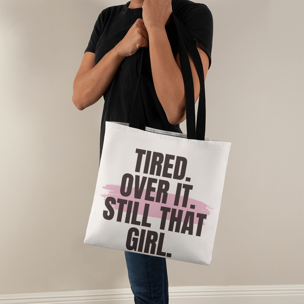 “Tired But Still That Girl” Tote