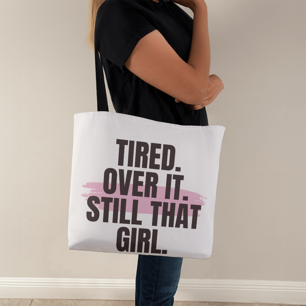 “Tired But Still That Girl” Tote