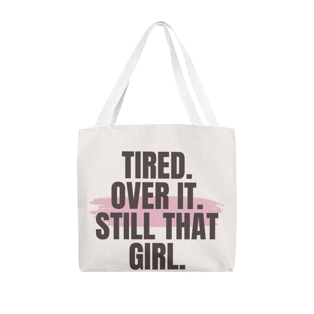 “Tired But Still That Girl” Tote
