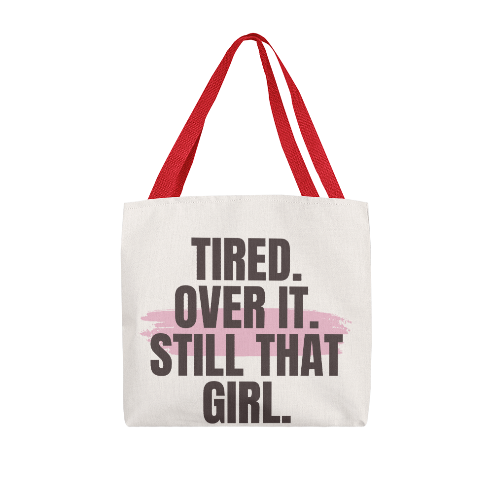 “Tired But Still That Girl” Tote