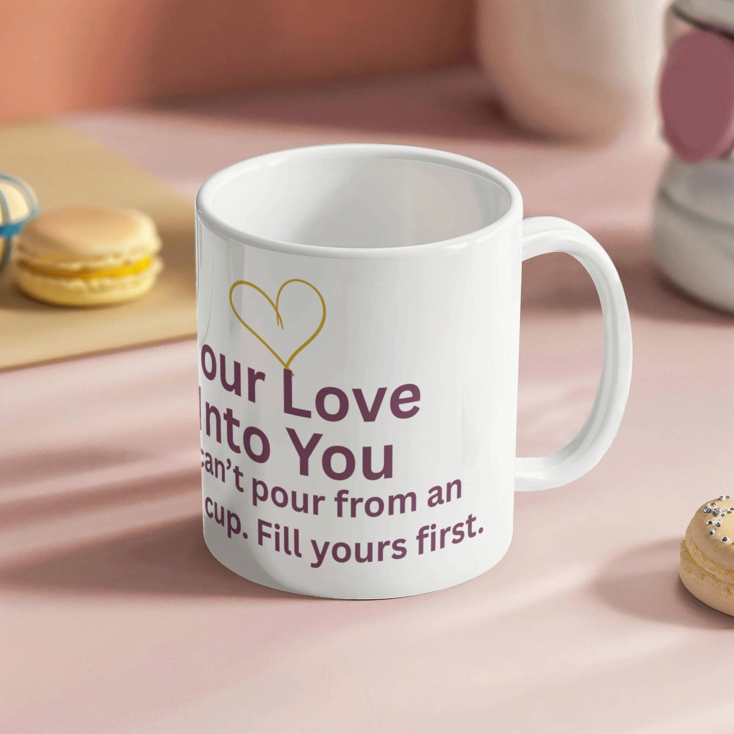 “Pour Love Into You” Mug