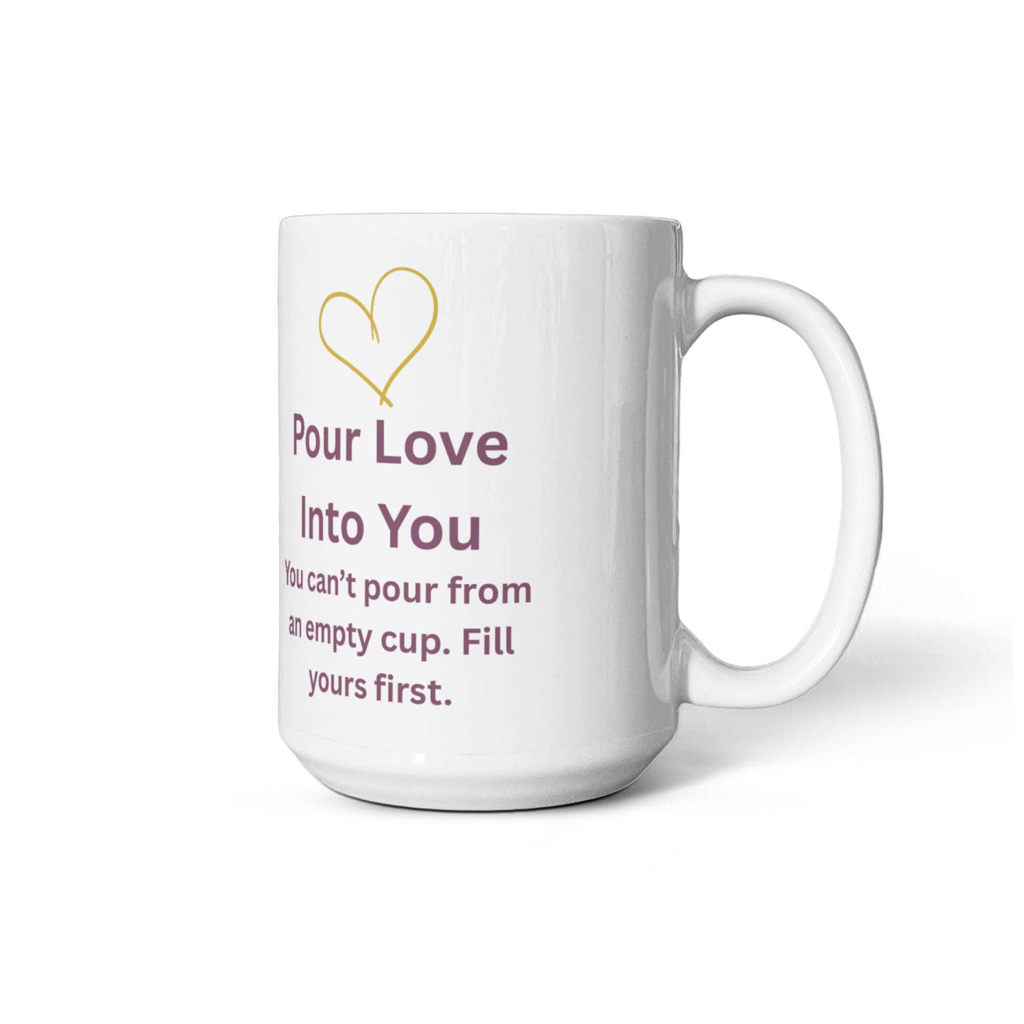 “Pour Love Into You” Mug