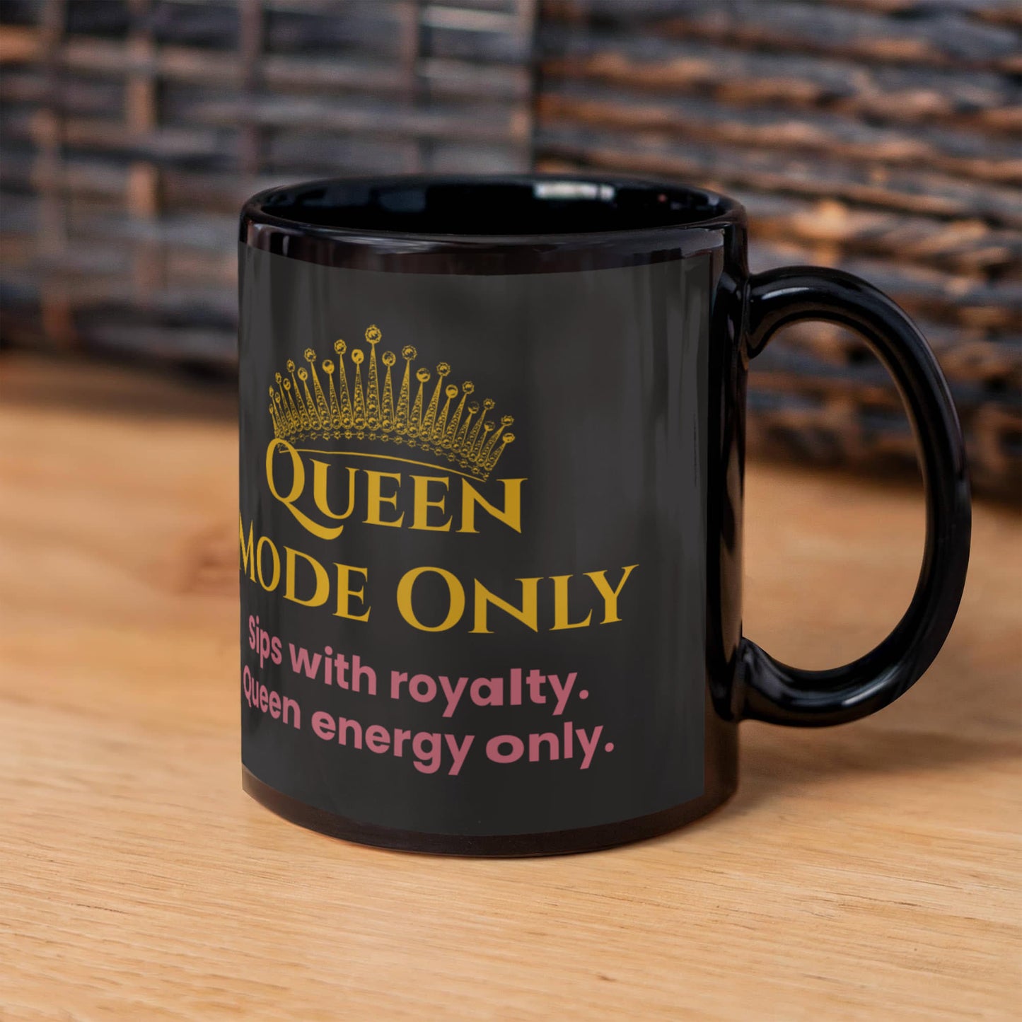 “Queen Mode Only” Mug