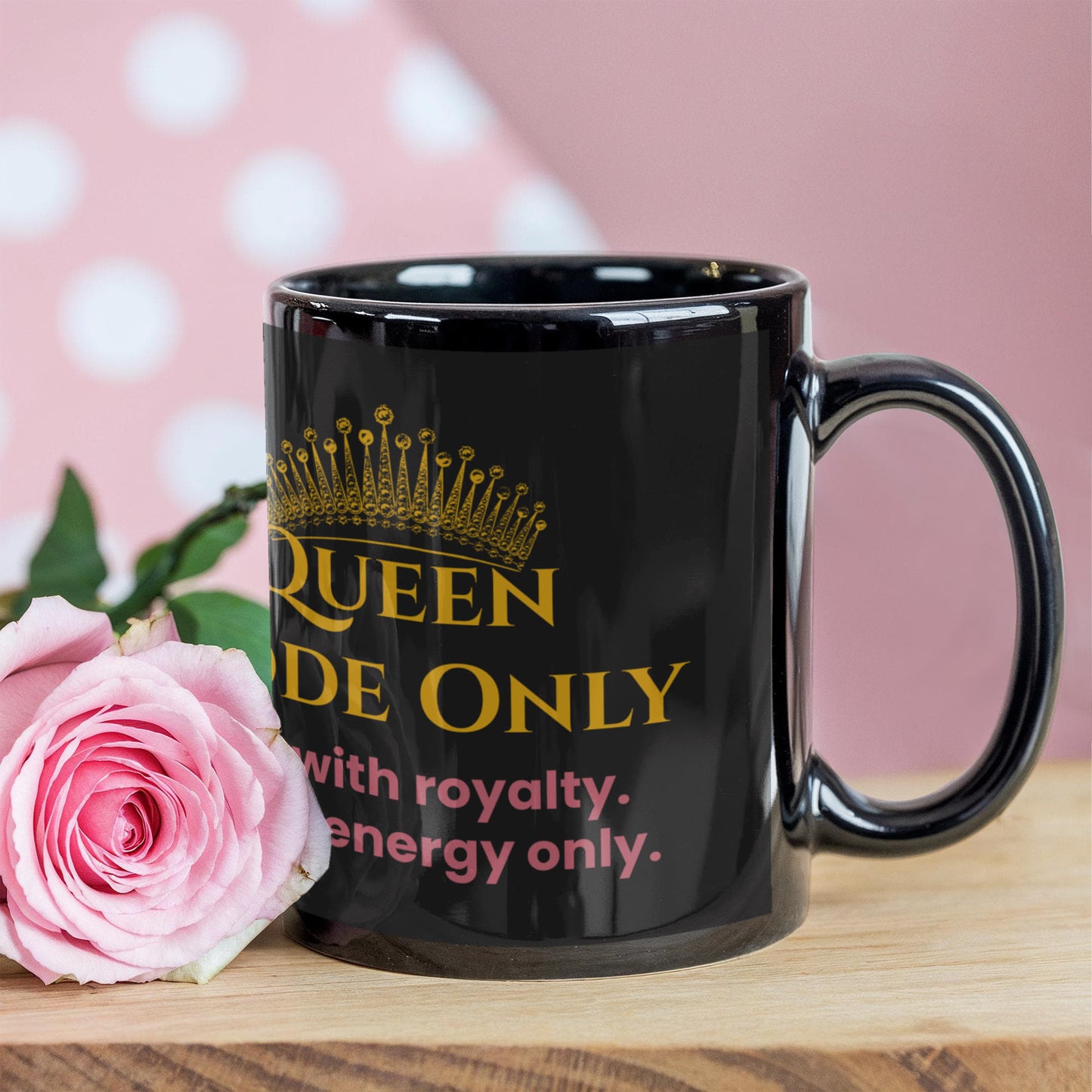 “Queen Mode Only” Mug