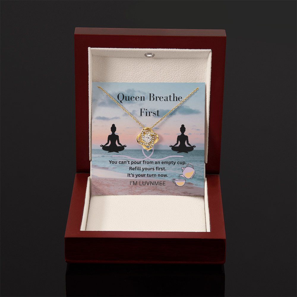 “Queen, Breathe First” Love Knot Necklace
