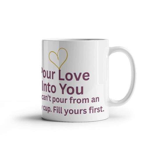 “Pour Love Into You” Mug