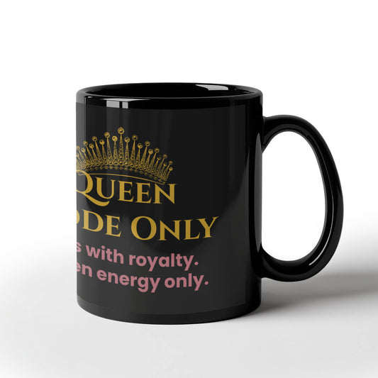“Queen Mode Only” Mug